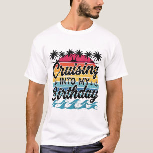 Cruising Into My Birthday Retro Cruise Shirt