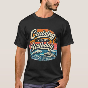 Cruising Into My Birthday Retro Cruise Shirt