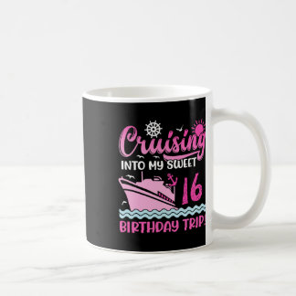 Cruising Into My Sweet 16th Birthday Trip Cruise L Coffee Mug