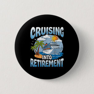 Cruising Into Retirement Cruise Vacation Party Cru 6 Cm Round Badge