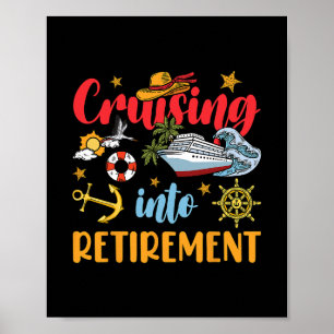 Cruising Into Retirement Cruise Vacation Party Cru Poster