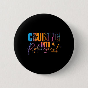 Cruising Into Retirement Journey Cruise Squad Fami 6 Cm Round Badge