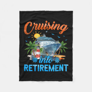 Cruising Into Retirement Retired Cruise Ship Vacat Fleece Blanket