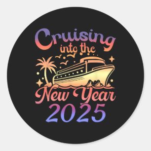 Cruising Into The New Year 2025 Family Vacation Ho Classic Round Sticker