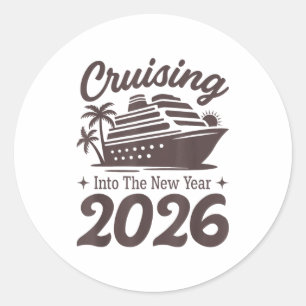 Cruising Into The New Year 2026 Cruise Vacation  Classic Round Sticker