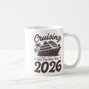 Cruising Into The New Year 2026 Cruise Vacation  Coffee Mug