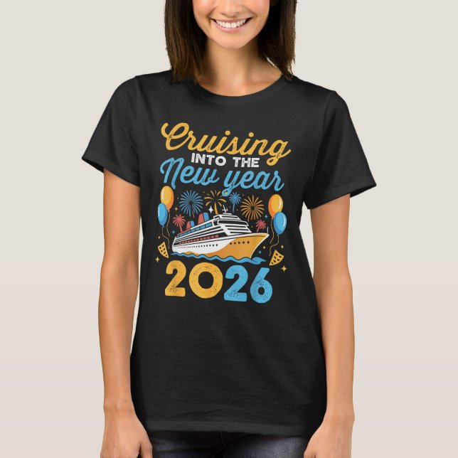 Cruising Into The New Year 2026 Family Cruise Cele T-Shirt (Front)