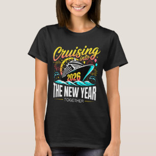 Cruising Into The New Year 2026 Matching Family Cr T-Shirt