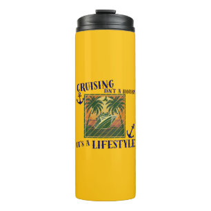 Cruising Is A Lifestyle Cruise Vacation Theme Thermal Tumbler