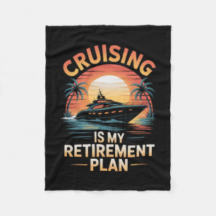 Cruising Is My Retirement Plan Funny Cruise Fleece Blanket
