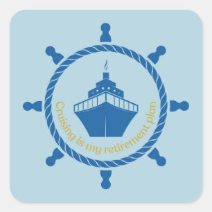 Cruising Is My Retirement Plan Square Sticker