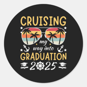 Cruising My Way Into Graduation Trip Cruise 2025 S Classic Round Sticker