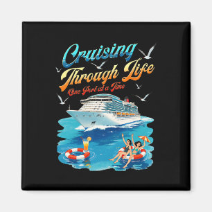Cruising Through Life One Port At A Time Funny Cru Magnet