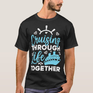 Cruising Through Life Together Couples Cruise Trip T-Shirt