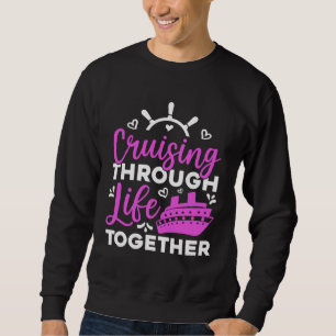 Cruising Through Life Together Matching Couples Cr Sweatshirt