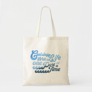Cruising thru Life one Port at a Time Tote Bag