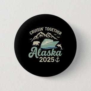 Cruising Together Alaska 2025 Cruise Ship Alaska V 6 Cm Round Badge