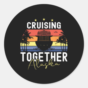 Cruising Together Alaska Cruise Ship Boat Sunset Classic Round Sticker