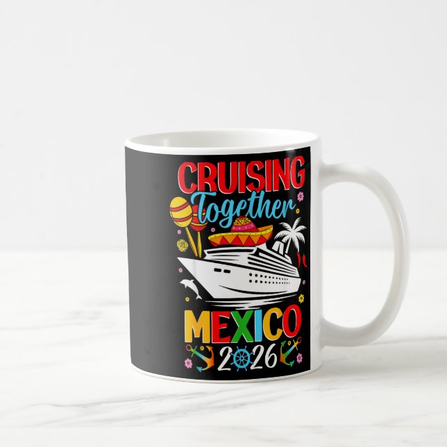 Cruising Together Cruise Trip Mexico 2026 For Fami Coffee Mug (Right)