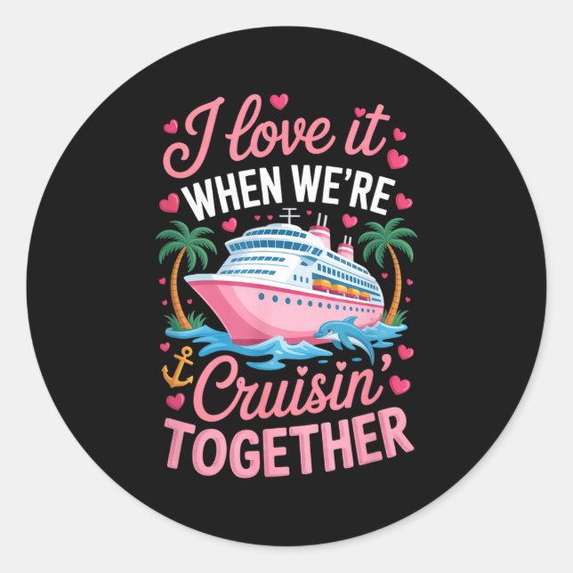 Cruising Together Matching Cruise Valentines Coupl Classic Round Sticker (Front)