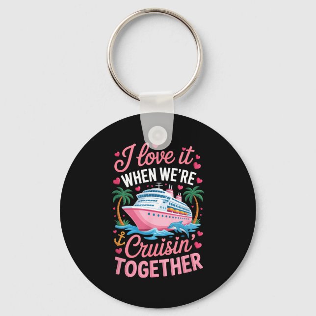 Cruising Together Matching Cruise Valentines Coupl Key Ring (Front)