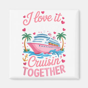 Cruising Together Matching Cruise Valentines Coupl Magnet