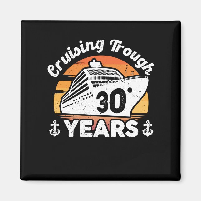 Cruising Trough 30 Years Anniversary Magnet (Front)