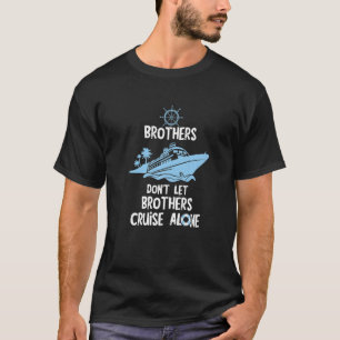Cruising Vacation Brothers Cruiser Cruising Ship C T-Shirt