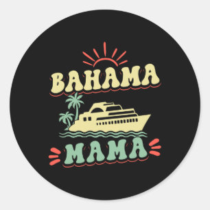 Cruising Vacation Family Trip Bahama Mama Classic Round Sticker