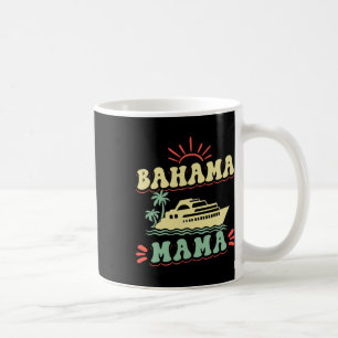 Cruising Vacation Family Trip Bahama Mama Coffee Mug