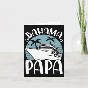 Cruising Vacation Family Trip Bahama Papa Card