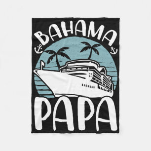 Cruising Vacation Family Trip Bahama Papa Fleece Blanket