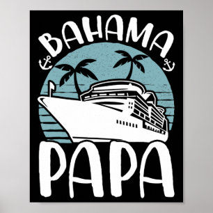 Cruising Vacation Family Trip Bahama Papa Poster