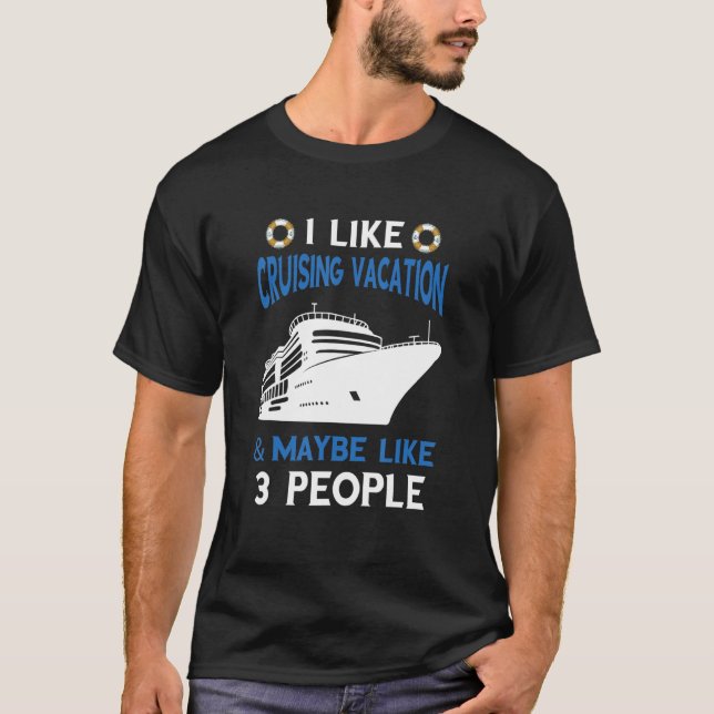 Cruising Vacation Like 3 People Cruiser Cruising S T-Shirt (Front)