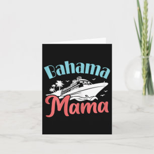 Cruising Vacation Mum Bahamas Trip Bahama Mama Card