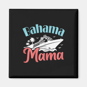 Cruising Vacation Mum Bahamas Trip Bahama Mama Magnet