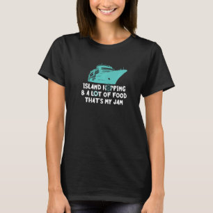Cruising Vacation That's My Jam Cruising Trip Crui T-Shirt
