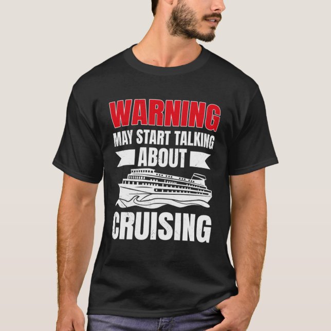 Cruising Vacation Warning Tourist Cruise Ship Pass T-Shirt (Front)