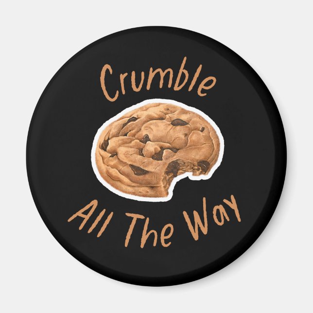 Crumble All The Way Crazy About Cookies Magnet (Front)
