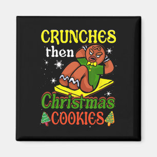 Crunches Then Christmas Cookies Gingerbread Man Wo Magnet