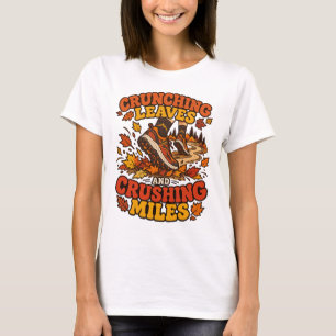 Crunching Leaves and Crushing Miles Fall Trail Run T-Shirt