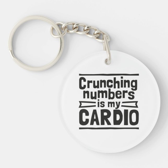 Crunching Numbers Is My Cardio Key Ring (Front)