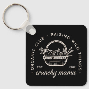Crunchy mama organic moms club funny quotes key ring