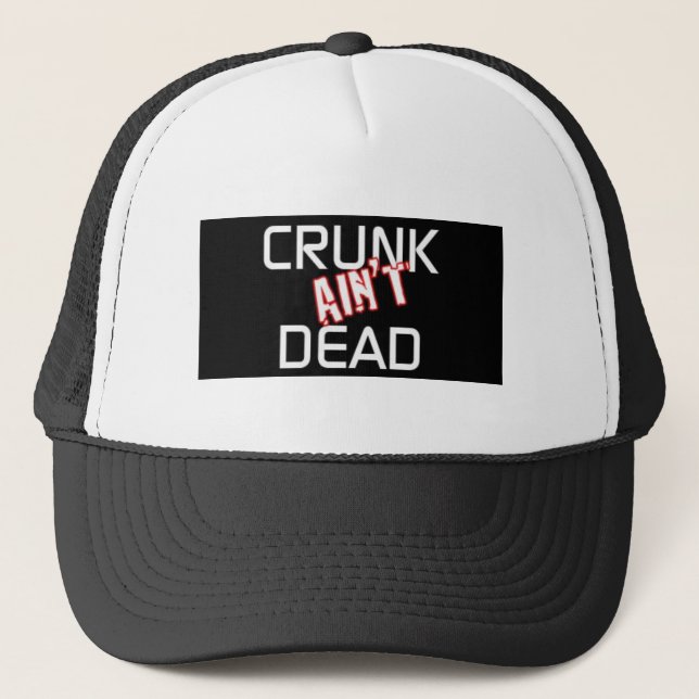 CRUNK ain't Dead TRUCK HAT (Front)