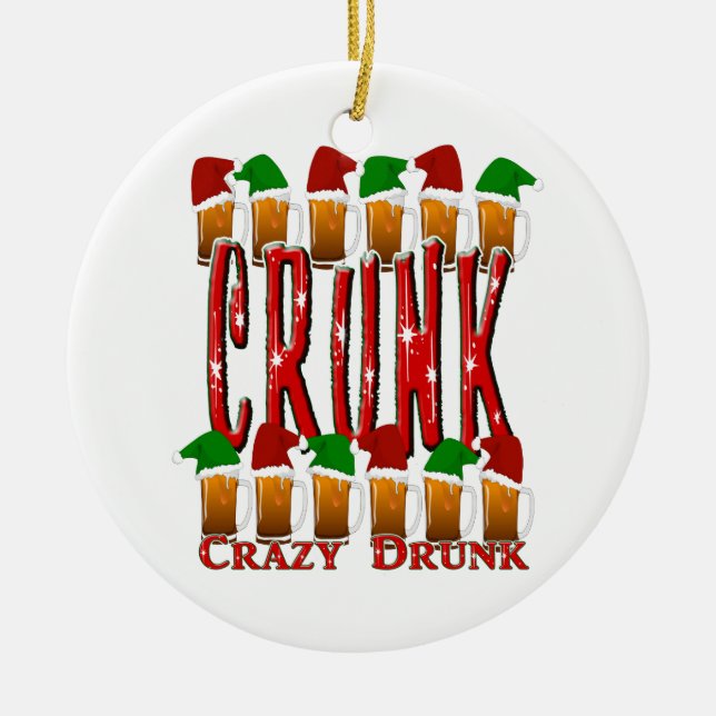 CRUNK - Crazy Drunk Ceramic Ornament (Front)