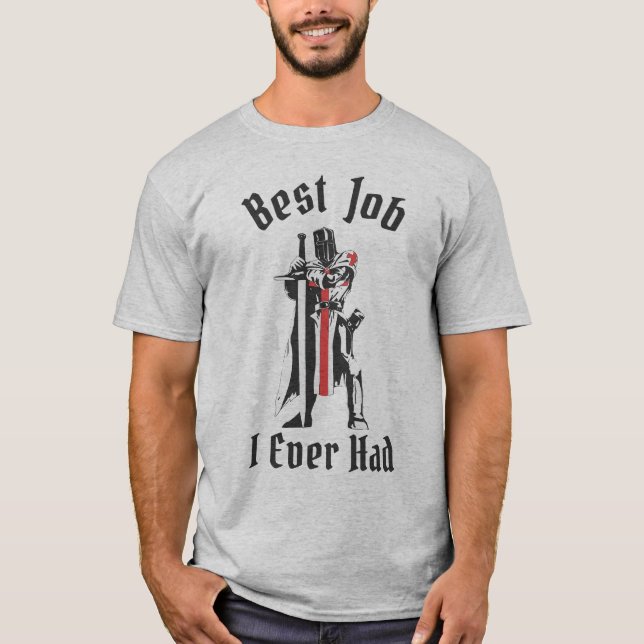 Crusader - Best Job I Ever Had Christianity T-Shirt (Front)