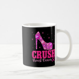 Crush Breast Cancer Awareness Pink Heels Coffee Mug