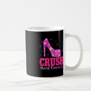 Crush Breast Cancer Awareness Pink Heels Coffee Mug