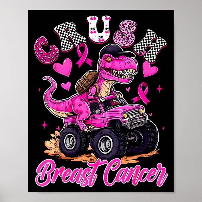 Crush Breast Cancer Dinosaur T Rex Monster Truck B Poster (Front)