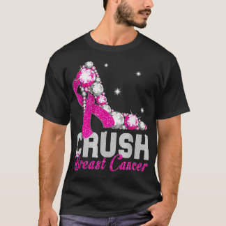 Crush Breast Cancer Pink Bling High Heels Breast C T-Shirt